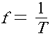 Formel zur Berechnung der Frequenz f